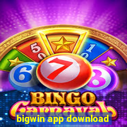 bigwin app download